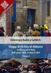 Viaggi Di Ali Bey El-Abbassi In Africa Ed In Asia. Tomo 3