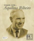 Viajar com... Aquilino Ribeiro 