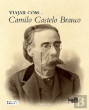 Viajar Com... Camilo Castelo Branco