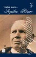 Viajar com...Aquilino Ribeiro