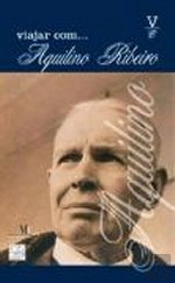 Viajar com...Aquilino Ribeiro