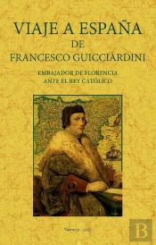 Viaje A España De Francesco Guicciardini