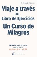 Viaje A Través Del Libro De Ejercicios Un Curso De Milagros, Vol.1