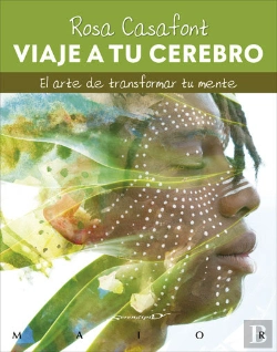 Bertrand.pt - Viaje A Tu Cerebro. El Arte De Transformar Tu Mente
