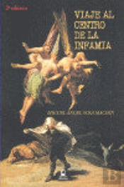 Viaje Al Centro De La Infamia