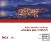 Viaje Al Levante Almeriense. La Axarquía, Otras Poesibilidades