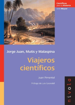 Bertrand.pt - Viajeros Científicos. Jorge Juan, Mutis, Malaspina.
