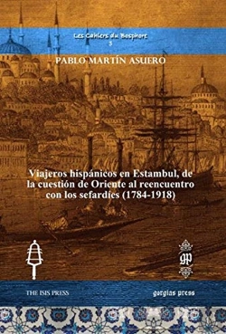 Bertrand.pt - Viajeros Hispanicos En Estambul, De La Cuestion De Oriente Al Reencuentro Con Los Sefardies (1784-1918)