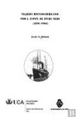 Bertrand.pt - Viajeros Hispanoamericanos Por La España De Fin De Siglo (1890-1904)