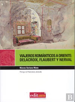 Bertrand.pt - Viajeros Románticos A Oriente: Delacroix, Flaubert, Nerval