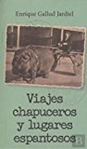 Viajes Chapuceros Y Lugares Espantosos