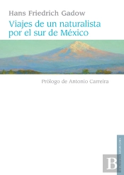 Viajes De Un Naturalista Por El Sur De México