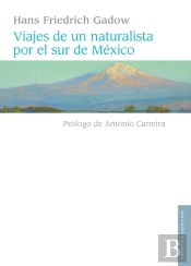Viajes De Un Naturalista Por El Sur De México
