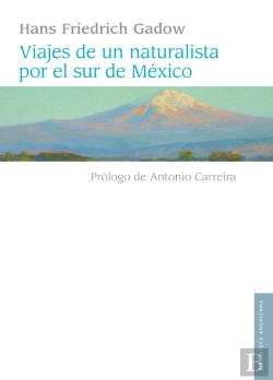 Bertrand.pt - Viajes De Un Naturalista Por El Sur De México