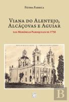 Viana do Alentejo, Alcáçovas e Aguiar nas Memórias Paroquiais de 1758
