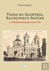 Viana do Alentejo, Alcáçovas e Aguiar nas Memórias Paroquiais de 1758