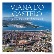 Viana do Castelo - Joia do Atlântico