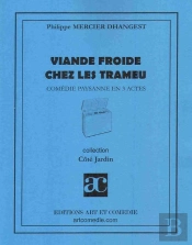 Viande Froide Chez Les Trameu ; Comédie Paysanne En 3 Actes