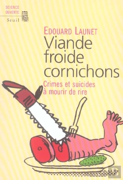 Bertrand.pt - Viande Froide Cornichons. Crimes Et Suicides A Mourir De Rire