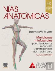 Vias Anatomicas Meridianos Miofasciales Terapeutas 4ª Ed