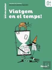Viatgem En El Temps! Quadern De Treball