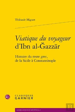 Bertrand.pt - Viatique Du Voyageur D'Ibn Al-Azzr : Histoire Du Texte Grec, De La Sicile À Constantinople