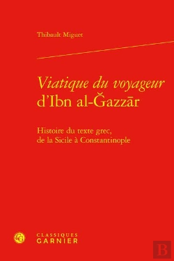 Bertrand.pt - Viatique Du Voyageur D'Ibn Al-Azzr : Histoire Du Texte Grec, De La Sicile À Constantinople