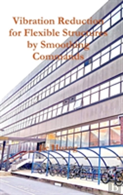 Bertrand.pt - Vibration Reduction For Flexible Structures By Smoothing Commands
