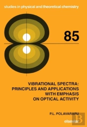 Vibrational Spectra: Principles And Applications With Emphasis On Optical Activity
