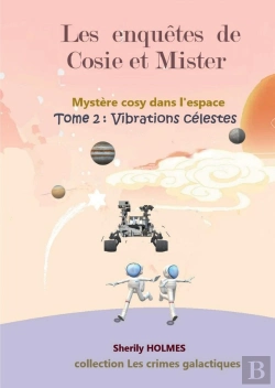 Bertrand.pt - Vibrations Celestes : Les Enquêtes De Cosie Et Mister 2, Roman Détective Dans L'Espace