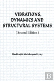 Vibrations, Dynamics And Structural Systems 2nd Edition