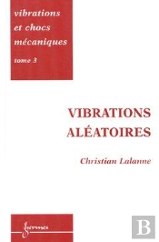Vibrations Et Chocs Mecaniques T.3 Vibrations Aleatoires