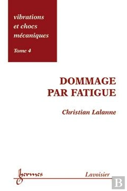 Bertrand.pt - Vibrations Et Chocs Mécaniques T.4 ; Dommage Par Fatigue
