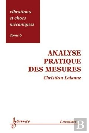 Vibrations Et Chocs Mecaniques T.6 ; Analyse Pratique
