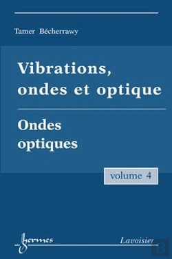 Bertrand.pt - Vibrations Ondes Et Optique Vol 4 Optique Ondulatoire