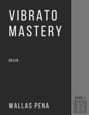 Vibrato Mastery For Cello