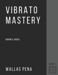 Vibrato Mastery For Double Bass