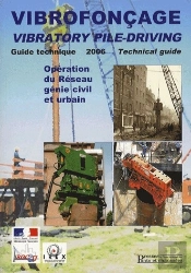 Vibrofonçage, Vibratory Pile-Driving ; Guide Technique 2006 ; Opération Du Réseau Génie Civil Et Urbain