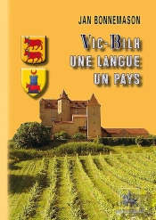 Vic-Bilh, Une Langue, Un Pays ; Ethnolinguistique Du Vic-Bilh