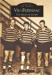 Vic-Fezensac ; Un Siècle De Rugby