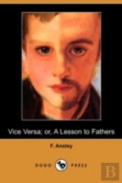 Vice Versa; Or, A Lesson To Fathers (Dod