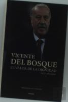 Vicente Del Bosque, El Valor De La Dignidad