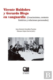 Vicente Huidobro Y Gerardo Diego En Vanguardia