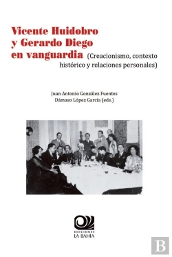 Bertrand.pt - Vicente Huidobro Y Gerardo Diego En Vanguardia
