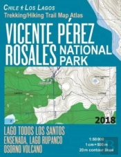 Vicente Perez Rosales National Park Trekking/Hiking Trail Map Atlas Lago Todos Los Santos Ensenada, Lago Rupanco, Osorno Volcano Chile Los Lagos 1