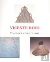 Vicente Rojo, Volcanes Construidos