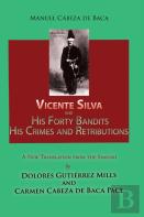 Vicente Silva And His Forty Bandits, His Crimes And Retributions