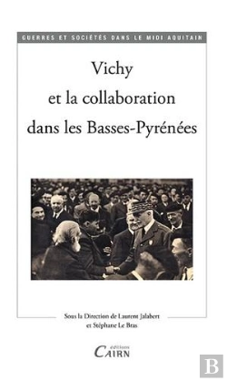 Bertrand.pt - Vichy Et La Collaboration Dans Les Basses Pyrénées