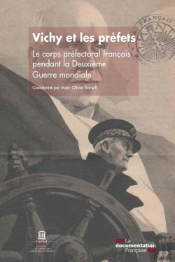 Bertrand.pt - Vichy Et Les Préfets : Le Corps Préfectoral Français Pendant La Deuxieme Guerre Mondiale