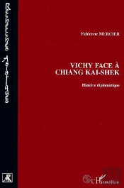 Vichy Face À Chiang Kai-Shek ; Histoire Diplomatique